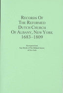 Records of the Reformed Dutch Church of Albany, New York, 1683-1809: Marriages, Baptisms, Members, Etc. Excerpted from Year Books of the Holland Socie