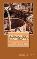 Religion In A Handbasket: Israel The Church and The Pulpit