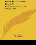 History Of The Catholic Church V2: For Use In Seminaries And Colleges (1885)