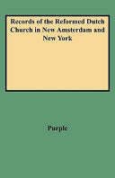 Records of the Reformed Dutch Church in New Amsterdam and New York