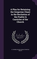 Plea for Retaining the Gregorian Chant in the Recitation of the Psalter & Canticles of the Church