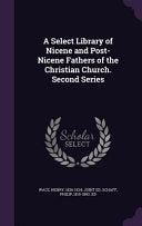 Select Library of Nicene and Post-Nicene Fathers of the Christian Church. Second Series