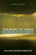 Spirit of Jesus Unleashed on the Church: Acts of the Early Christians in a Changing Culture