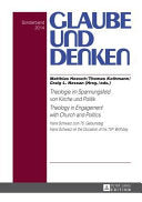 Theologie im Spannungsfeld von Kirche und Politik - Theology in Engagement with Church and Politics; Hans Schwarz zum 75. Geburtstag- Hans Schwarz on