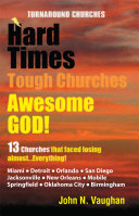 Hard Time Tough Churches Awesome God!: 13 Churches that faced losing almost...Everything!