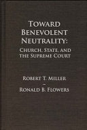 Toward Benevolent Neutrality, Volumes 1 and 2: Church, State, and the Supreme Court