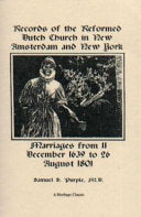 Records of the Reformed Dutch Church in New Amsterdam and New York, Marriages from 11 December 1639 to 26 August 1801