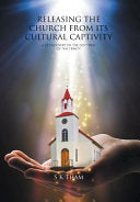 Releasing the Church from Its Cultural Captivity: A Rediscovery of the Doctrine of the Trinity