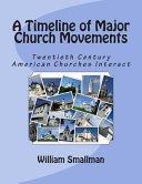 Timeline of Major Church Movements: Twentieth Century American Churches Interact