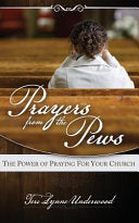 Prayers from the Pews: The Power of Praying for Your Church