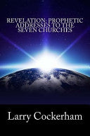 Revelation: Prophetic Addresses to the Seven Churches