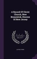 Record Of Christ Church, New Brunswick, Diocese Of New Jersey
