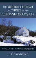 United Church of Christ in the Shenandoah Valley: Liberal Church, Traditional Congregations