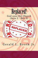 Replaced!: God uses the Church (Acts 2 - Rev.3)