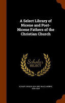 Select Library of Nicene and Post-Nicene Fathers of the Christian Church