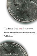 To Serve God and Mammon: Church-State Relations in American Politics, Second Edition