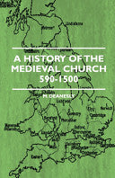 History of the Medieval Church 590-1500