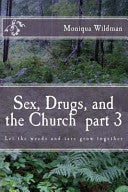 Sex, Drugs, and the Church part 3: Let the weeds and tare grow together