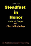Steadfast in Honor - large print: 4-in-1 Gospel and Church Beginnings