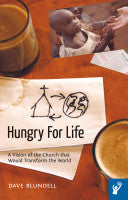 Hungry for Life: A Vision of the Church That Would Transform the World
