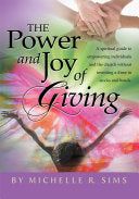 Power and Joy of Giving: A Spiritual Guide to Empowering Individuals and the Church Without Investing a Dime in Stocks and Bonds.