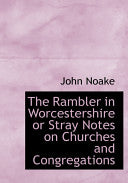 Rambler in Worcestershire or Stray Notes on Churches and Congregations