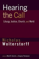 Hearing the Call: Liturgy, Justice, Church, and World