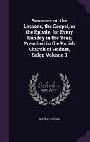 Sermons on the Lessons, the Gospel, or the Epistle, for Every Sunday in the Year; Preached in the Parish Church of Hodnet, Salop Volume 3