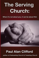 Serving Church: When it's not about you it can be about Him