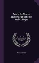 Points In Church History For Schools And Colleges