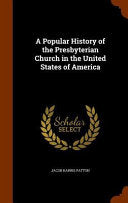 Popular History of the Presbyterian Church in the United States of America