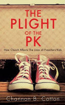 Plight of the Pk: How Church Affects the Lives of Preachers'kids