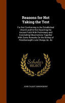 Reasons for Not Taking the Test: For Not Conforming to the Established Church and for Not Deserting the Ancient Faith With Preliminary and Concluding
