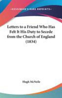 Letters to a Friend Who Has Felt It His Duty to Secede from the Church of England (1834)