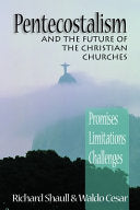 Pentecostalism and the Future of the Christian Churches: Promises, Limitations, Challenges