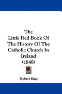 Little Red Book Of The History Of The Catholic Church In Ireland (1848)