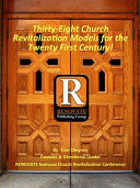 Thirty-Eight Church Revitalization Models For The Twenty First Century