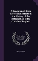 Specimen of Some Errors and Defects in the History of the Reformation of the Church of England