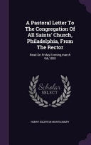 Pastoral Letter To The Congregation Of All Saints' Church, Philadelphia, From The Rector: Read On Friday Evening, march 9th,1855