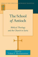 School of Antioch: Biblical Theology and the Church in Syria