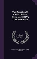 Registers Of Christ Church, Newgate, 1538 To 1754, Volume 21