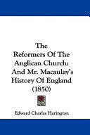 Reformers Of The Anglican Church: And Mr. Macaulay's History Of England (1850)