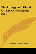 Liturgy And Ritual Of The Celtic Church (1881)