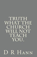 Truth What The church will not teach you.