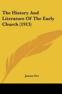 History And Literature Of The Early Church (1913)