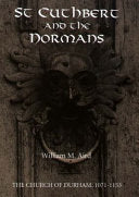 St Cuthbert and the Normans: The Church of Durham, 1071-1153
